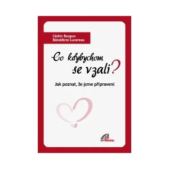 Duchovní literatura Co kdybychom se vzali? (Jak poznat, že jsme připraveni)