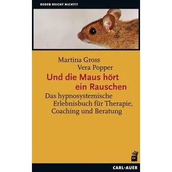 Und die Maus hört ein Rauschen - Gross, Martina