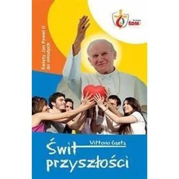 Świt Przyszłości. Święty JPII do młodych - Gaeta Vittorio