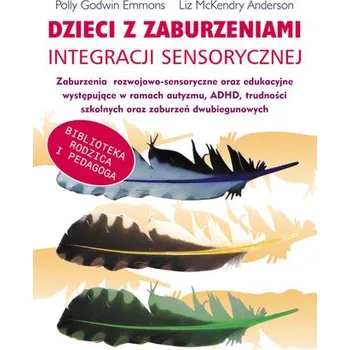 Příroda Dzieci z zaburzeniami integracji sensorycznej - Godwin Emmons Polly, McKendry Anderson Liz