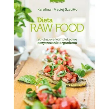 DIETA RAW FOOD 20 DNIOWE KOMPLEKSOWE OCZ ZWIERCIADŁO9788381320276