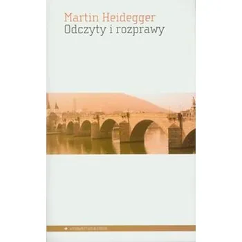 Odczyty i rozprawy - Martin Heidegger