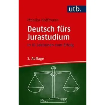 Deutsch fürs Jurastudium - Hoffmann, Monika
