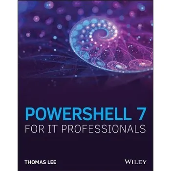 PowerShell 7 for IT Professionals - Lee, Thomas