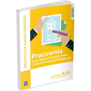 Pracownia sporządzania kosztorysów i dokumentacji przetargowej Technik budownictwa Kwalifikacja B.30 - Renata Solonek