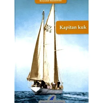 Kapitan kuk - Krzysztof Baranowski
