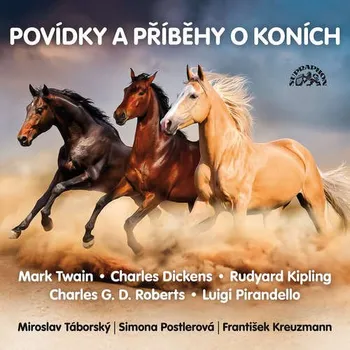 Povídky a příběhy o koních - Charles Dickens a kol. (čte Miroslav Táborský a další) [CDmp3]