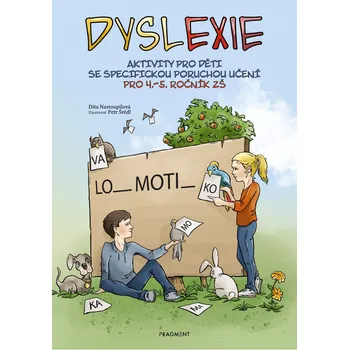 Český jazyk Dyslexie pro 4.-5. ročník ZŠ: Aktivity pro děti se specifickou poruchou učení - Dita Nastoupilová (2019, sešitová)