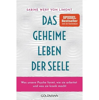 Das geheime Leben der Seele - Wery von Limont, Sabine [DE] (2021, Brožovaná / brožovaná, Goldmann TB)