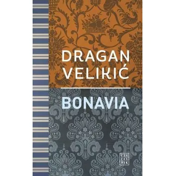Bonavia - Dragan Velikić [PL] (2016, Měkká, Czytelnik)