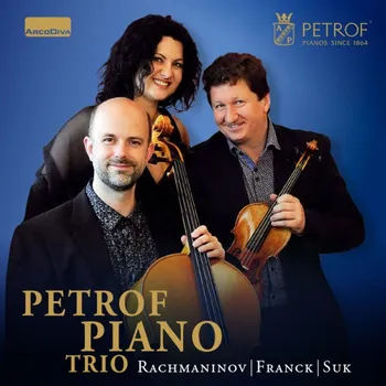 Zahraniční hudba Rachmaninov / Franck / Suk : Petrof Piano Trio CD