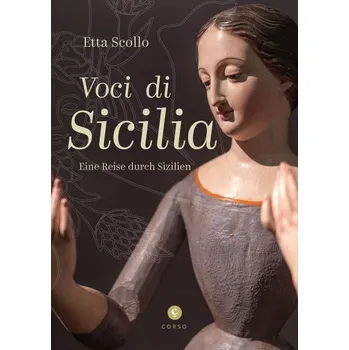 Literární cestopis Voci di Sicilia - Scollo, Etta [DE-IT] (2020, Firma, Corso Verlag)