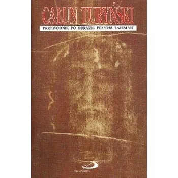 Całun Turyński. Przewodnik po obrazie pełnym tajemnic - Lamberto Schiatti (opr.)