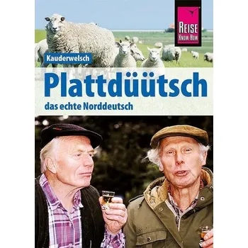 Plattdüütsch - Das echte Norddeutsch - Fründt, Hermann