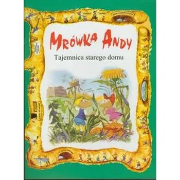 Pohádka Mrówka Andy/Tajemnica starego domu
