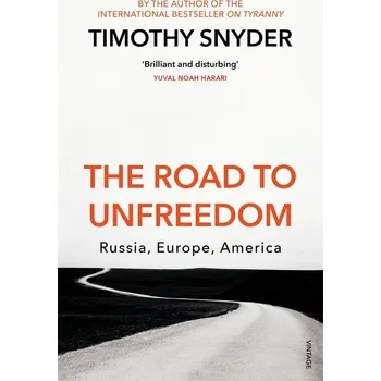 Cizojazyčná kniha The Road to Unfreedom: Russia, Europe, America - Timothy Snyder [EN] (2019, brožovaná)