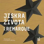 Jiskra života - Erich Maria Remarque…