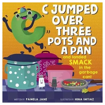 C Jumped Over Three Pots and a Pan and Landed Smack in the Garbage Can - Jane, Pamela