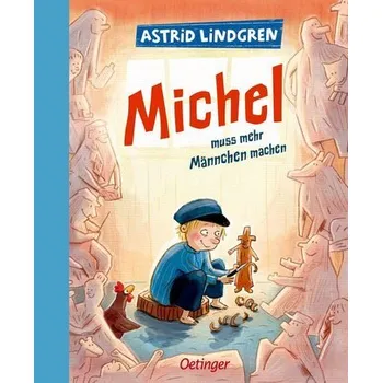 Michel muss mehr Männchen machen - Astrid Lindgren