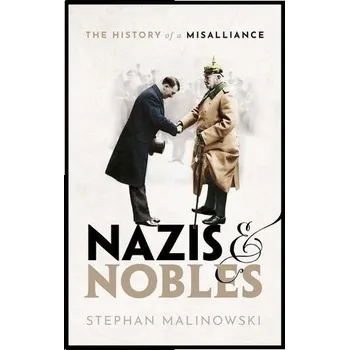 Nazis and Nobles - Malinowski, Stephan