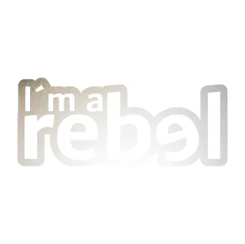 Polep vozidla SAMOLEPKA I´m a rebel nápis (82 - odrazková reflexní bílá) NA AUTO, NÁLEPKA, FÓLIE, POLEP, TUNING, VLASTNÍ TEXT, TISK, AUTOSAMOLEPKY.cz, POLEPY, OBRÁZEK, LOGO, SAMOLEPKY