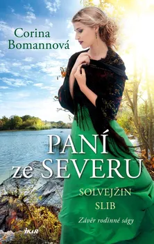 Paní ze Severu 3: Solvejžin slib - Corina Bomannová (2021, pevná)