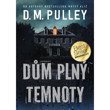 Dům plný temnoty - D. M. Pulley (2021,…