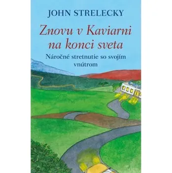 Slovenský jazyk Znovu v Kaviarni na konci sveta - John P. Strelecky