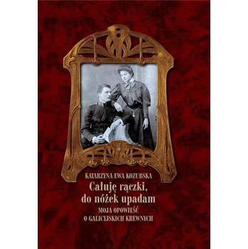 Literární biografie Całuję rączki, do nóżek upadam - Tabis Ewa Katarzyna