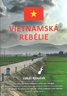 Vietnamská rebélie - Lukáš Klouček (2017, brožovaná)