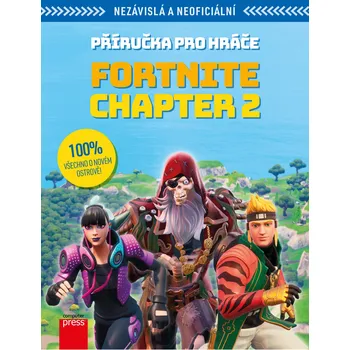 Bystrá hlava Recenze Fortnite Chapter 2: Příručka pro hráče: Nezávislá a neoficiální - Computer Press (2020, brožovaná)