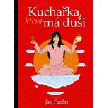 Kuchařka, která má duši - Jan Pavlas…
