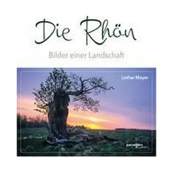 Cestování Die Rhön -Bilder einer Landschaft - Mayer, Lothar