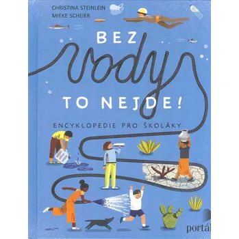 Encyklopedie Bez vody to nejde! - Christina Steinlein, Mieke Scheier (2021, pevná)