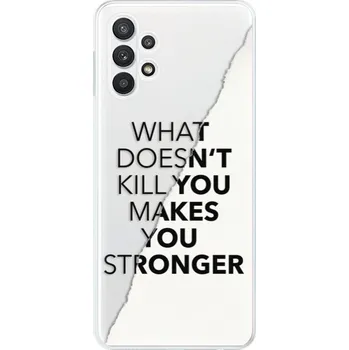 Pouzdro na mobilní telefon Odolné silikonové pouzdro iSaprio - Makes You Stronger - Samsung Galaxy A32