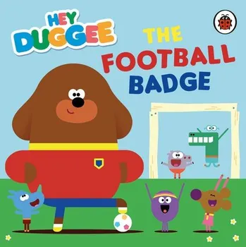 Cizojazyčná kniha Hey Duggee: The Football Badge - Hey Duggee