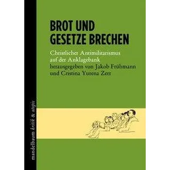 Brot und Gesetze brechen - Frühmann, Jakob