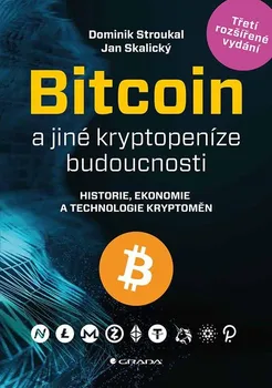 Bitcoin a jiné kryptopeníze budoucnosti - Jan Skalický, Dominik Stroukal (2021, brožovaná)