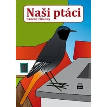 Naši ptáci: Naučné říkanky -  Zdeněk Železný, Šimon Bílek (2021, brožovaná)