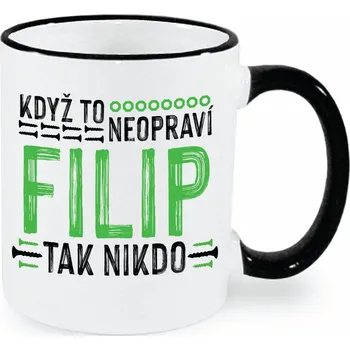 Hrnek - Když to neopraví Filip, tak nikdo Barva: Černá