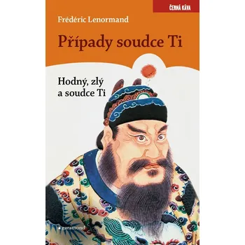 Případy Soudce Ti: Hodný, zlý a soudce Ti - Frédéric Lenormand (2021, brožovaná)