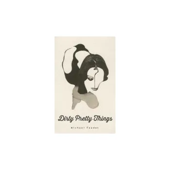 Cizojazyčná kniha Dirty Pretty Things - Faudet, Michael