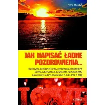 Jak napisać ładne pozdrowienia - Anna Tkaczyk