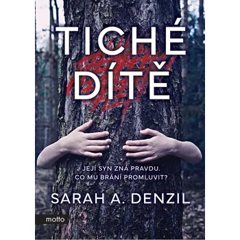 Tiché dítě - Sarah A. Denzil (2021, pevná)