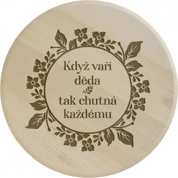 Žertovný předmět Když vaří děda tak chutná každému - kulaté prkénko s gravírováním- Tričkový.cz