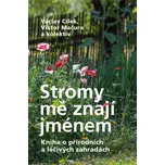 Stromy mě znají jménem: Kniha o…