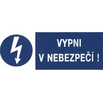 štítek "VYPNI V NEBEZPEČÍ"A6 10x5,15cm, samolepící fólie