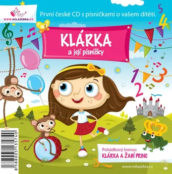 Česká hudba Klárka a její písničky - Nakladatelství Milá Zebra [CD]