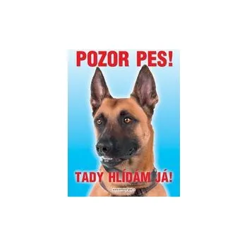 Grel Tabulka pozor pes belgický ovčák