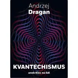Kvantechismus aneb Klec na lidi -…